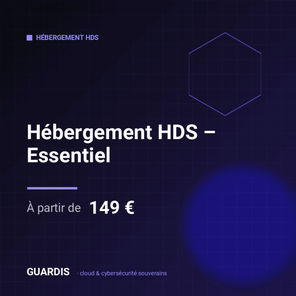 Hébergement HDS – Essentiel – Guardis